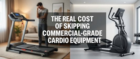 The Real Cost of Skipping Commercial-Grade Cardio Equipment